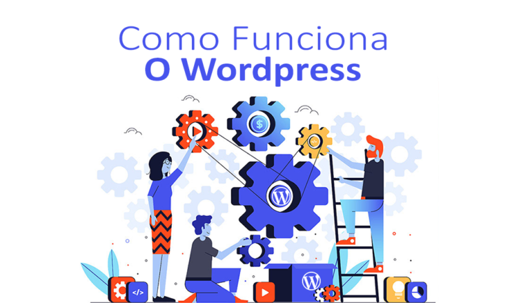 Como Funciona O Wordpress 4 Dicas Matadoras Para Criar Seu Site