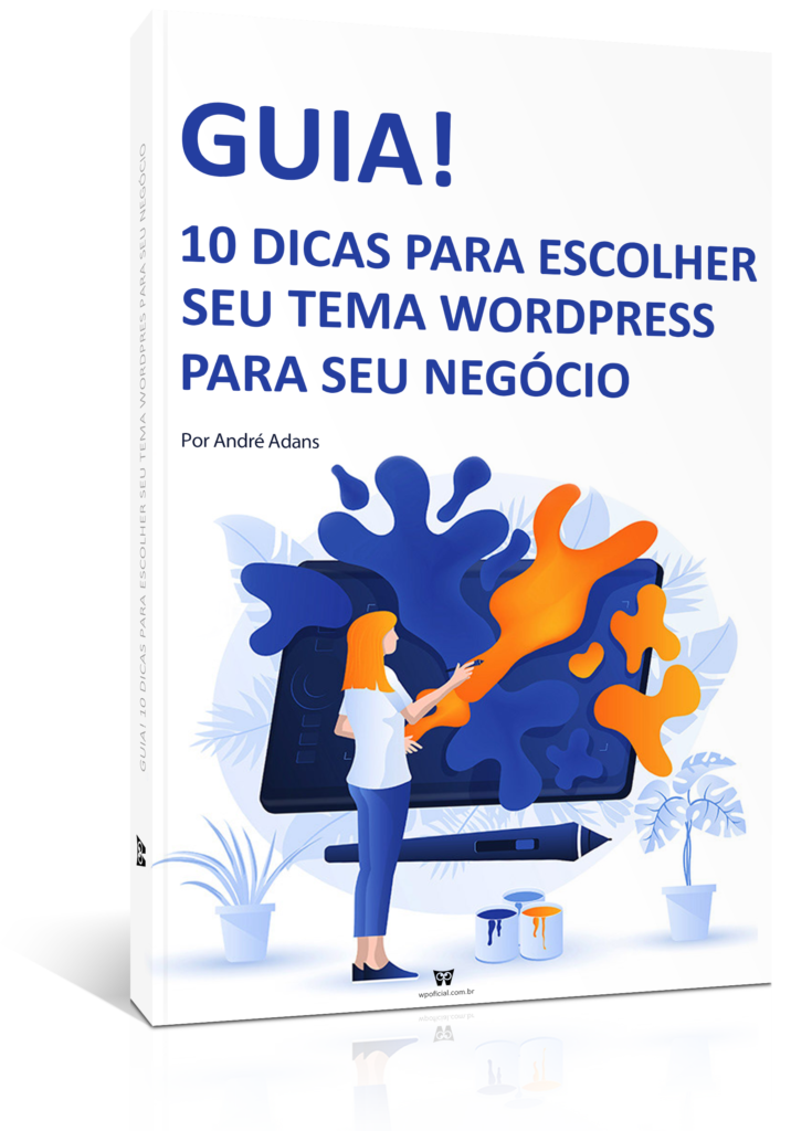 Como Funciona O Wordpress 4 Dicas Matadoras Para Criar Seu Site